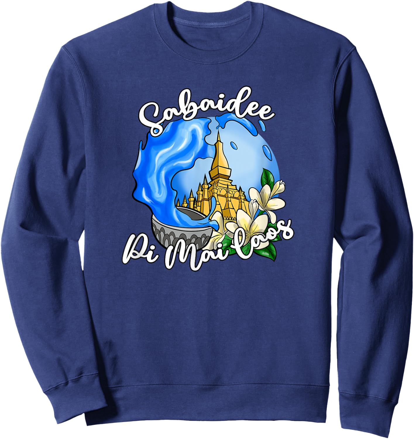 Laos Laotian Happy Lao New Year Water Temple Pi Mai Lao Sweatshirt - Sweatshirt | Navy