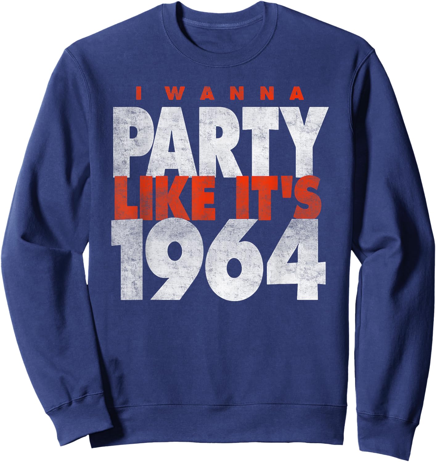 I Wanna Party Like It's 1964 - Cleveland 1964 Sweatshirt - Sweatshirt | Navy