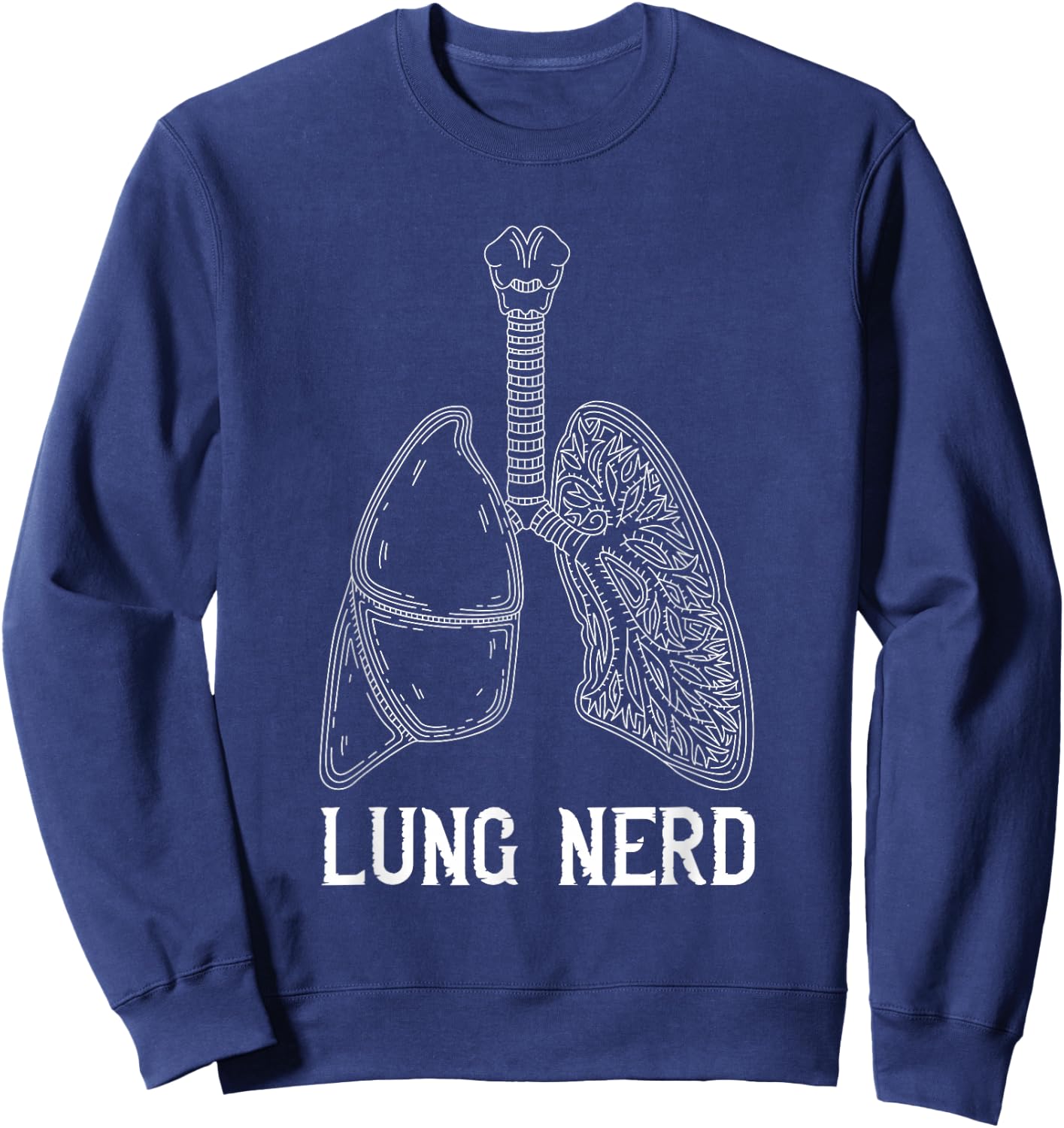 Respiratory Therapist Lung Nerd RT Respiratory Therapy Sweatshirt - Sweatshirt | Navy