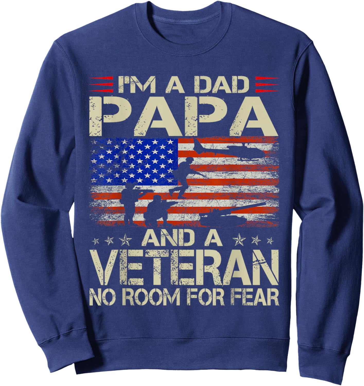 I'm A Dad Papa And Veteran USA Flag Funny Gifts Papa Sweatshirt - Sweatshirt | Navy
