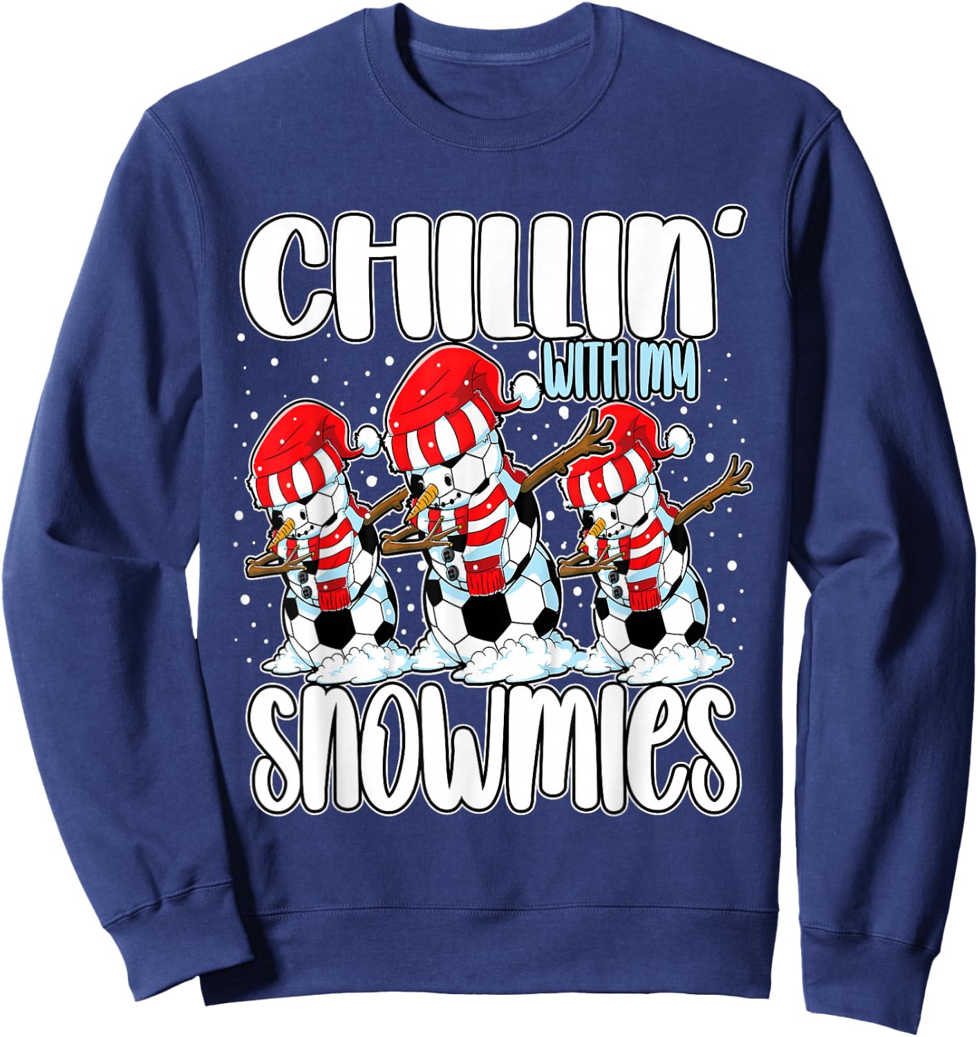 Chillin' with My Snowmies Funny Dabbing Soccer Snowman Sweatshirt - Sweatshirt | Navy