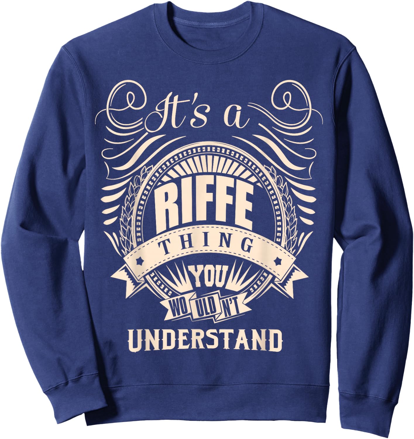 It's a RIFFE thing you wouldn't understand Gift Sweatshirt - Sweatshirt | Navy