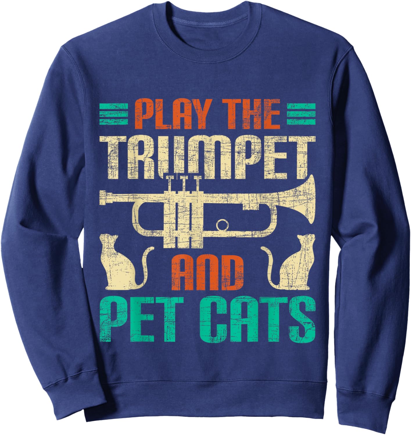 Play The Trumpet And Pet Cats - Trumpeter Jazz Music Lover Sweatshirt - Sweatshirt | Navy