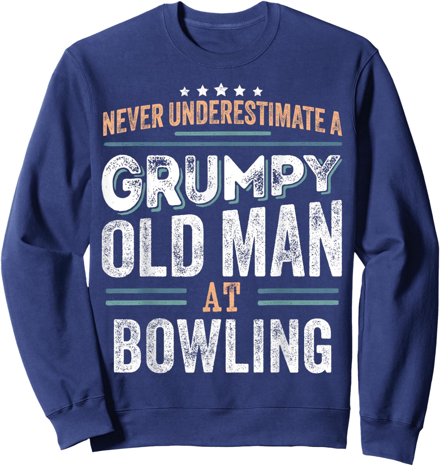 Grumpy Old Man at Bowling Funny Dad Gifts Sweatshirt - Sweatshirt | Navy
