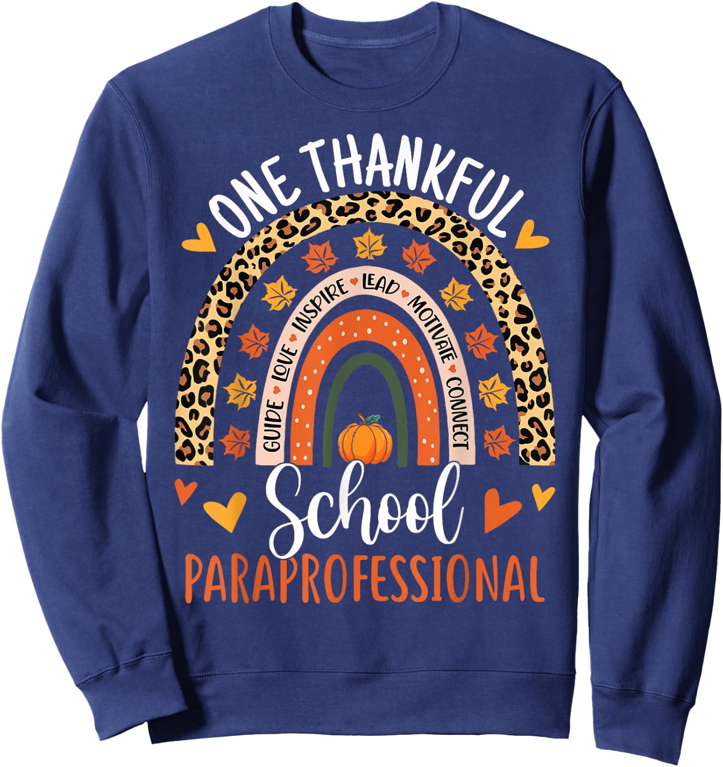 One Thankful School Paraprofessional Thanksgiving Rainbow Sweatshirt - Sweatshirt | Navy