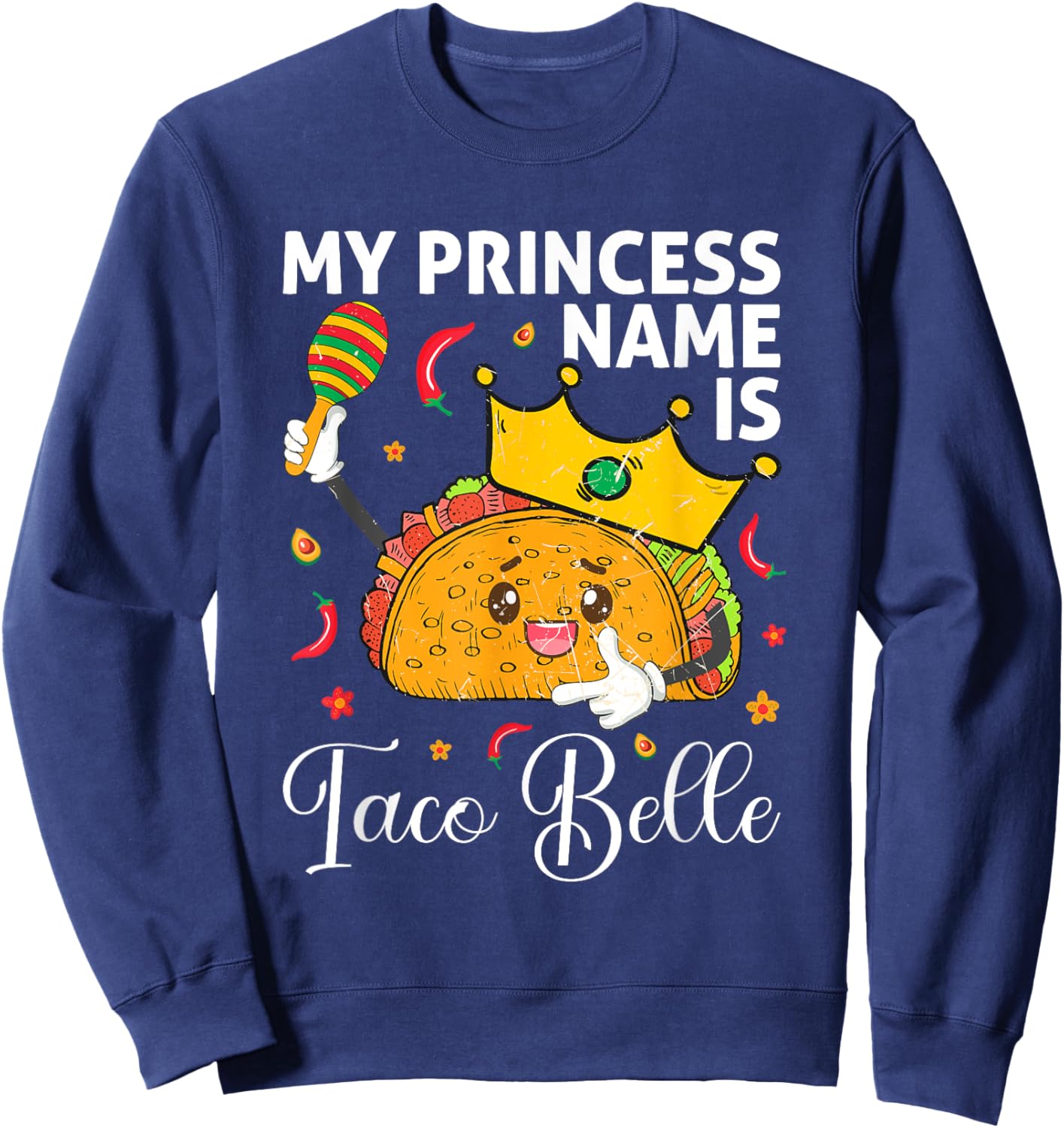 My Princess Name Is Taco Belle Funny Cinco De Mayo Girls Sweatshirt - Sweatshirt | Navy