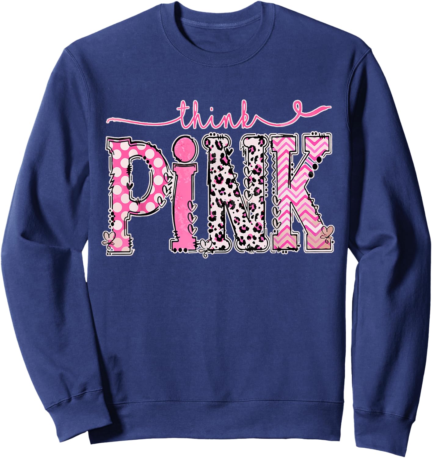 Think Pink Breast Cancer Supporting Awareness Pink Ribbon Sweatshirt - Sweatshirt | Navy
