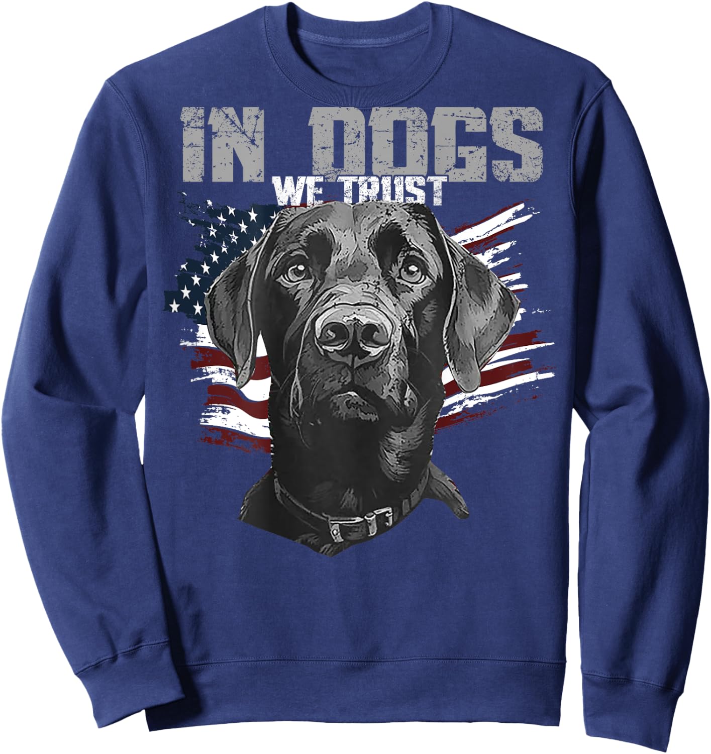 Black Lab In Dogs We Trust (on back) Sweatshirt - Sweatshirt | Navy