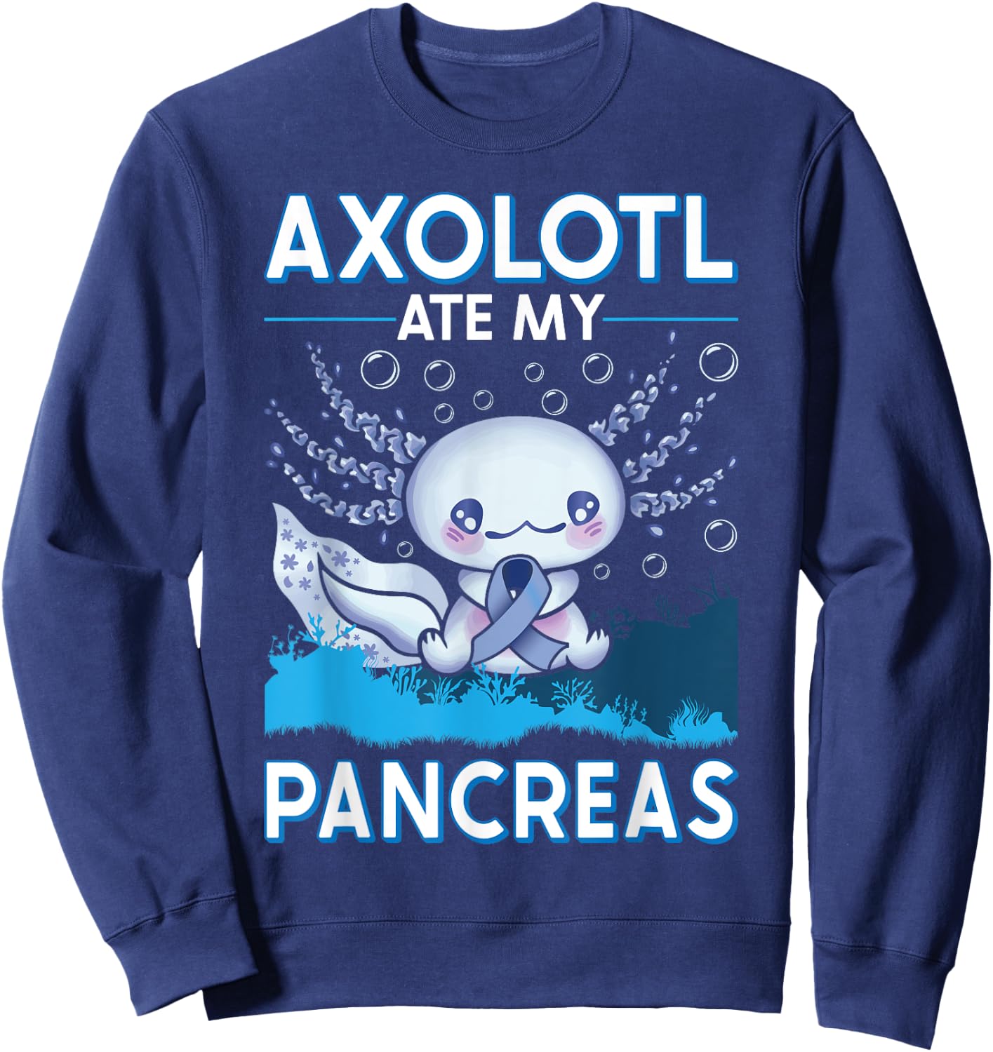 Type One Diabetes Axolotl Ate My Pancreas T1D Diabetic Sweatshirt - Sweatshirt | Navy