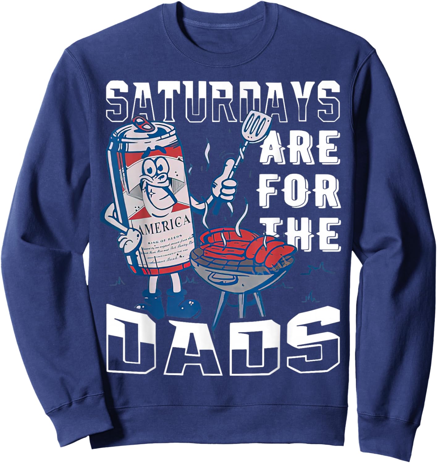BBQ Saturdays Are For The Dads Funny Father's Day Sweatshirt - Sweatshirt | Navy
