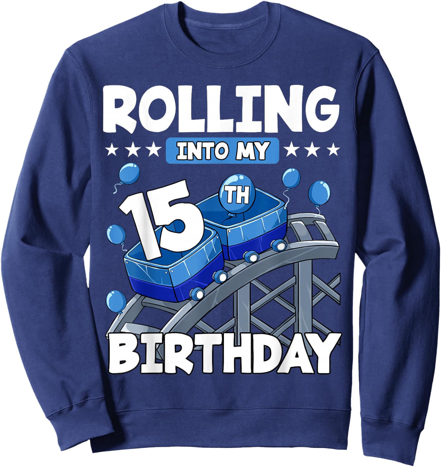 15 Year Old Rolling into 15th Birthday Rollercoaster Boys Sweatshirt - Sweatshirt | Navy