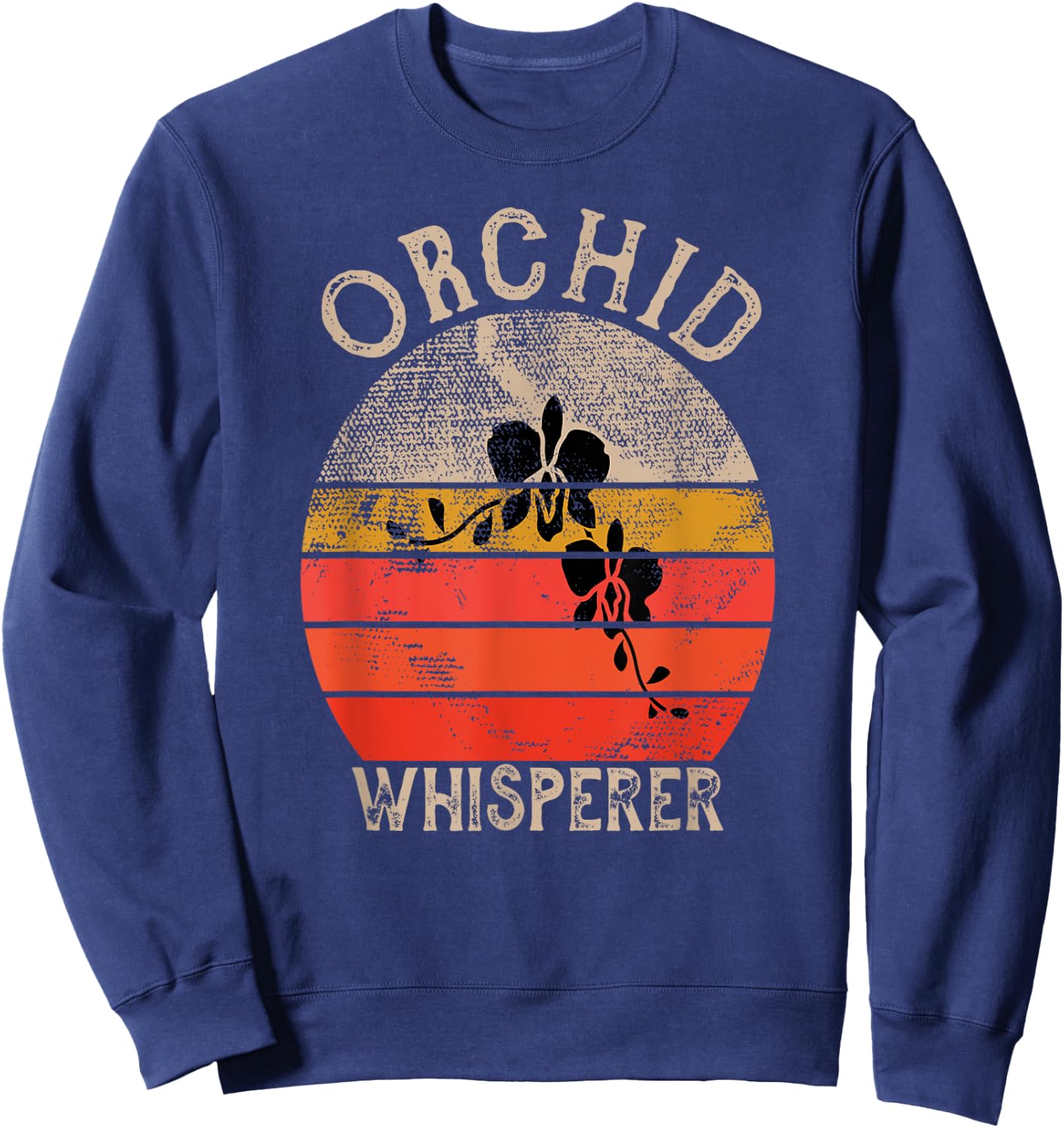 Retro Orchid Whisperer Funny Orchids Flower Lover Gardener Sweatshirt - Sweatshirt | Navy