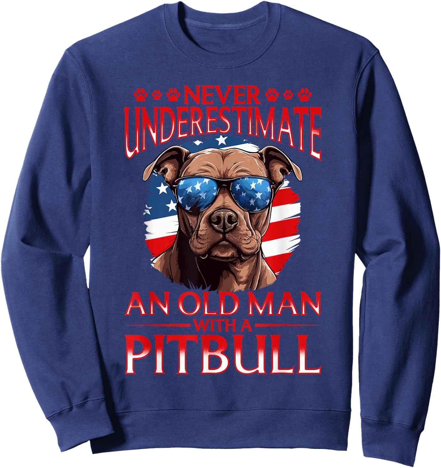 Pitbull Pittie Dog Breed Pet Never Underestimate an Old Man Sweatshirt - Sweatshirt | Navy