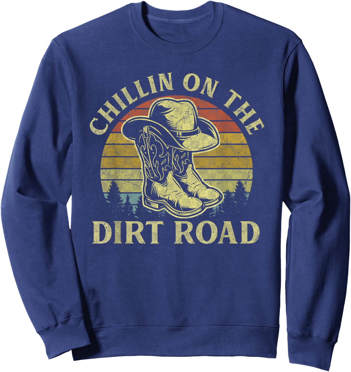 Chillin On The Dirt Road Vintage Cowboy Hat Western Life Sweatshirt - Sweatshirt | Navy