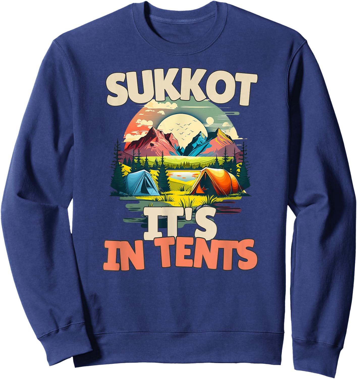 Sukkot It's In Tents Sweatshirt - Sweatshirt | Navy
