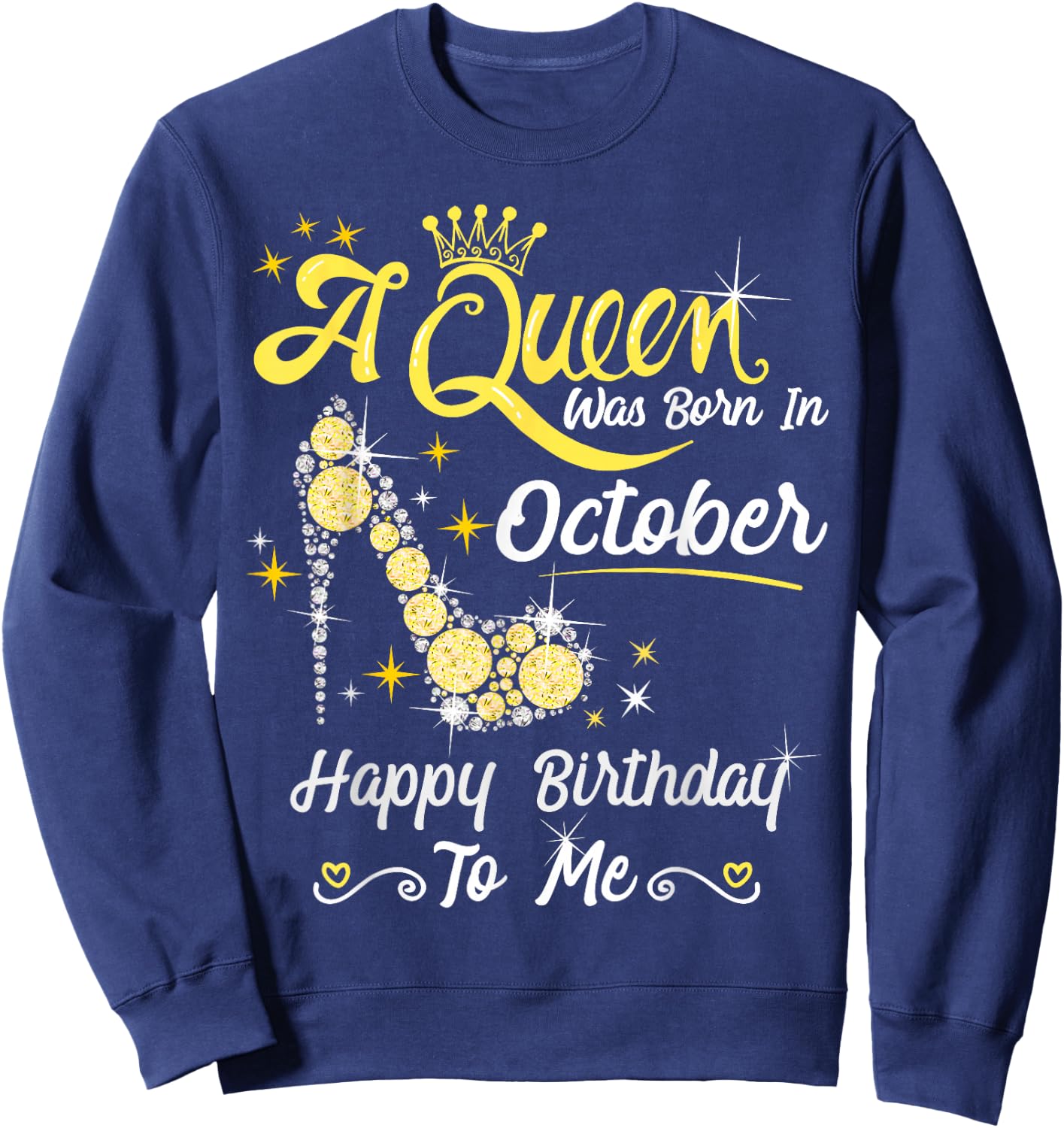 Queen was Born in October Cute Funny Happy Birthday Gift Sweatshirt - Sweatshirt | Navy