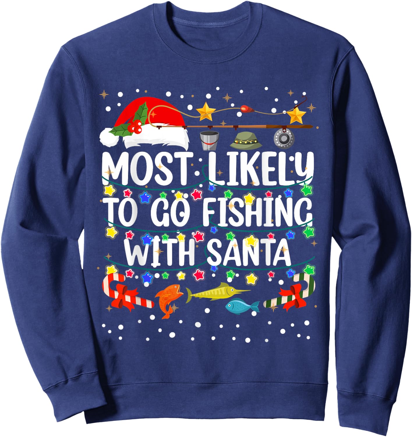 Most Likely To Go Fishing With Santa Fishing Funny Christmas Sweatshirt - Sweatshirt | Navy