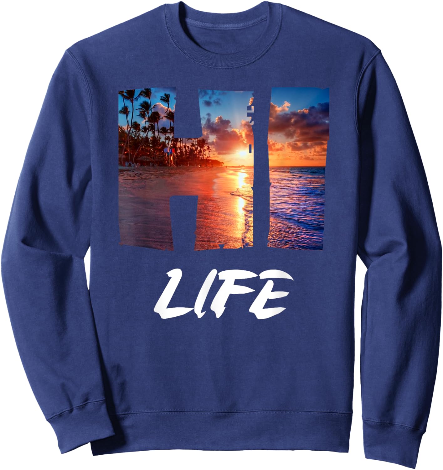 HI Life Aloha Hawaii Tropical Island Hawaiian Vacation Sweatshirt - Sweatshirt | Navy