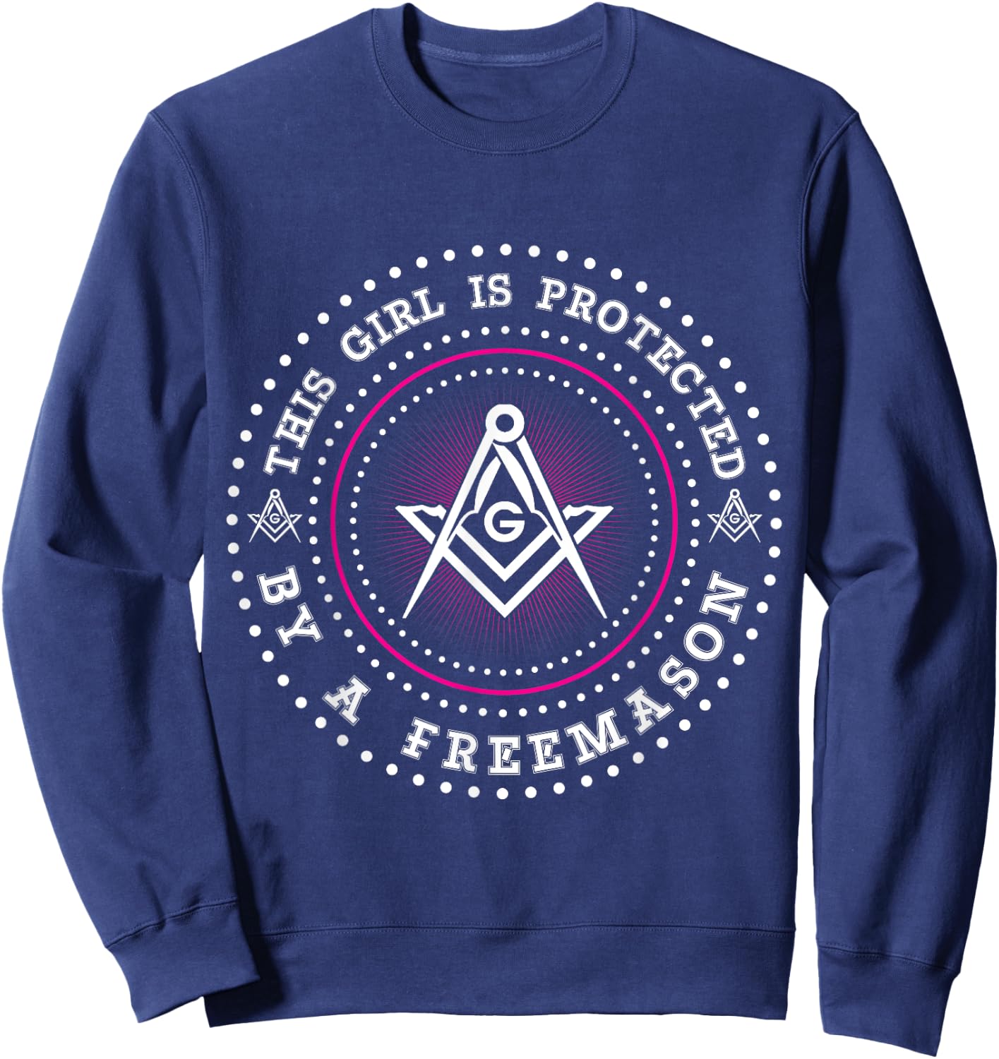 This Girl Is Protected By A Mason Compass Square Masonic Sweatshirt - Sweatshirt | Navy