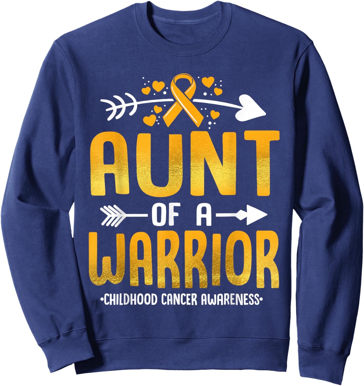 Aunt Of A Warrior Childhood Cancer Awareness Gold Ribbon Sweatshirt - Sweatshirt | Navy