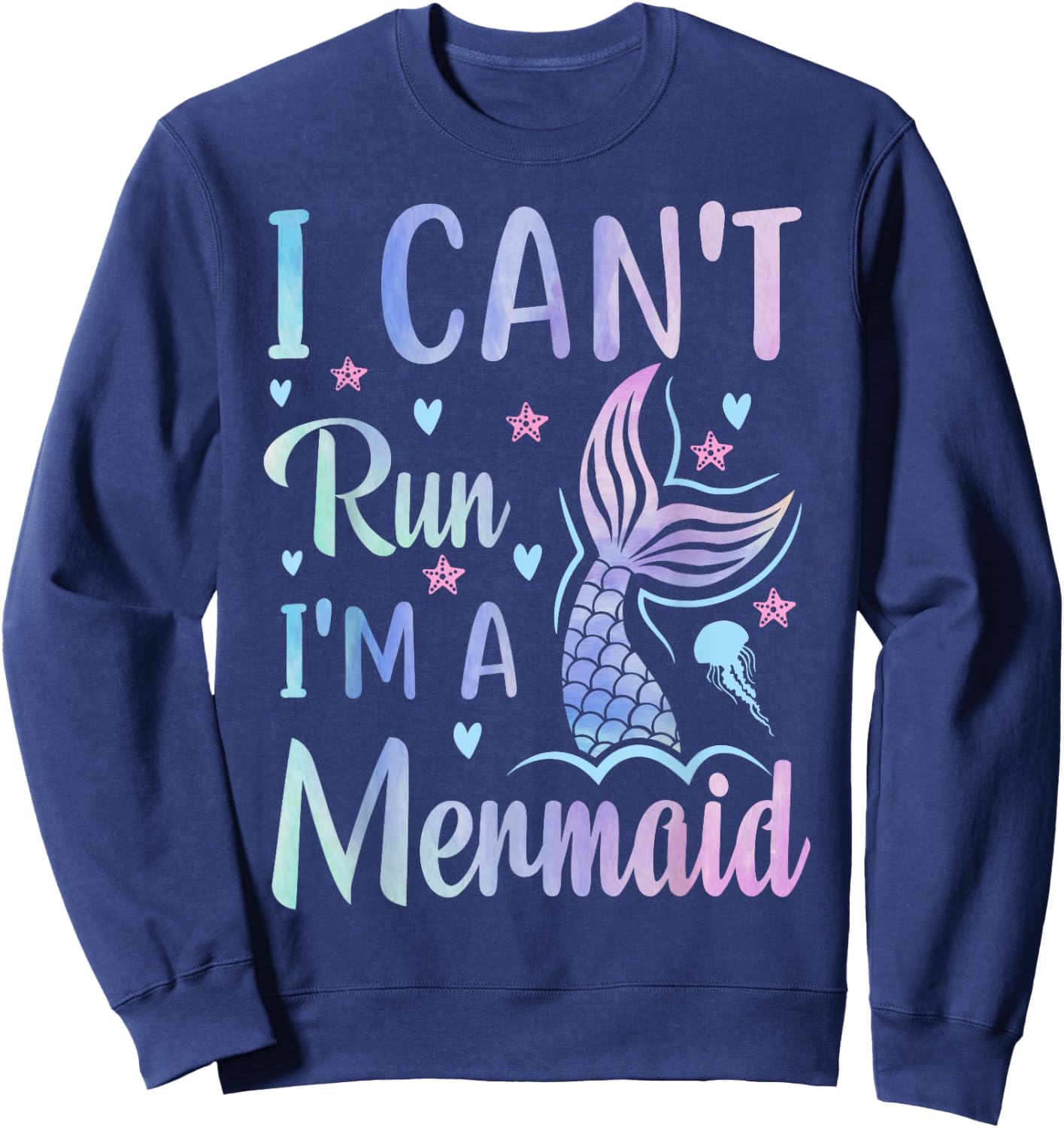 Funny Swimming Workout Mermaid I Can't Run I'm A Mermaid Sweatshirt - Sweatshirt | Navy