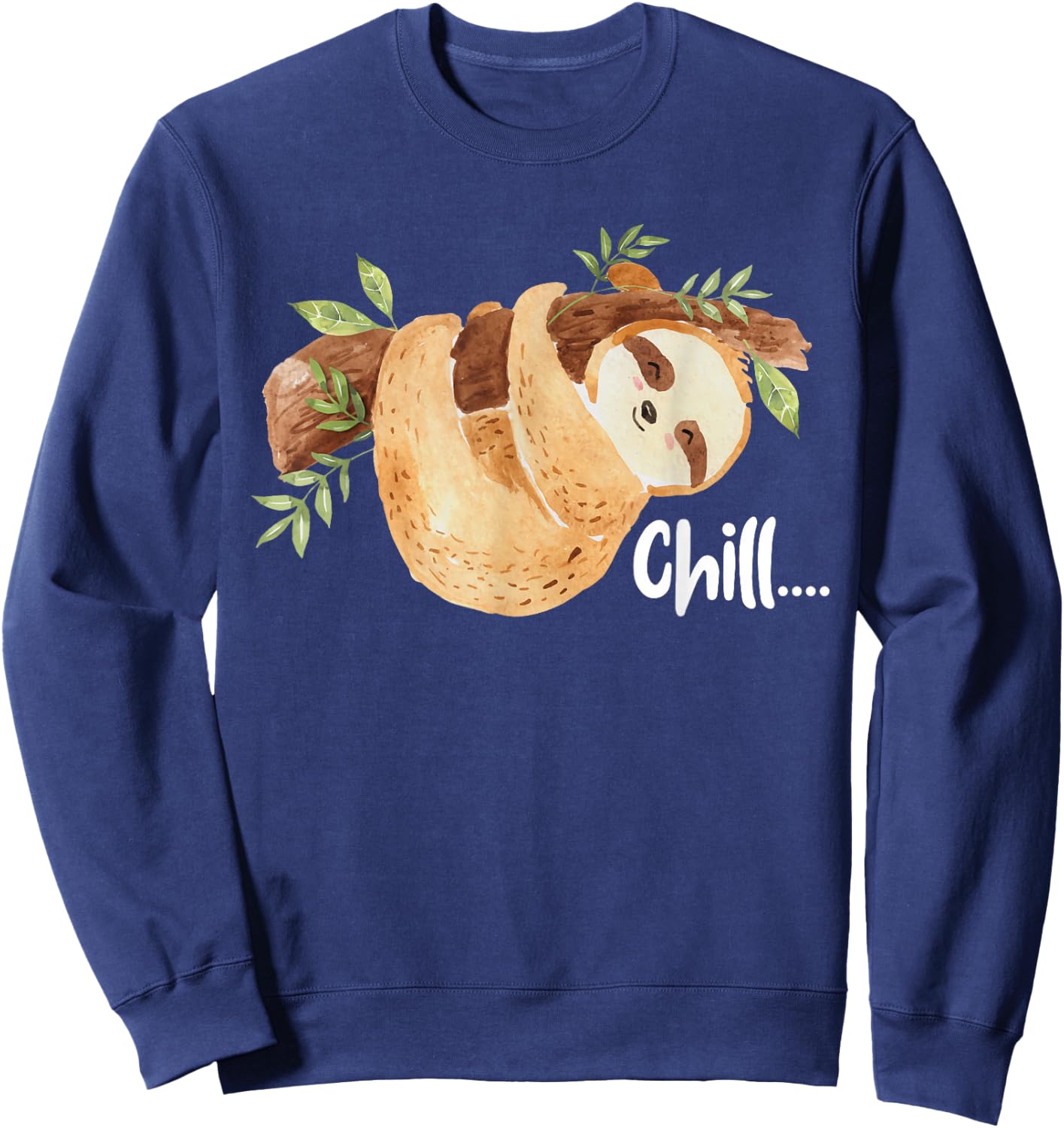 Chill - Hanging Sloth Wildlife Animal Lover Zookeeper Sweatshirt - Sweatshirt | Navy