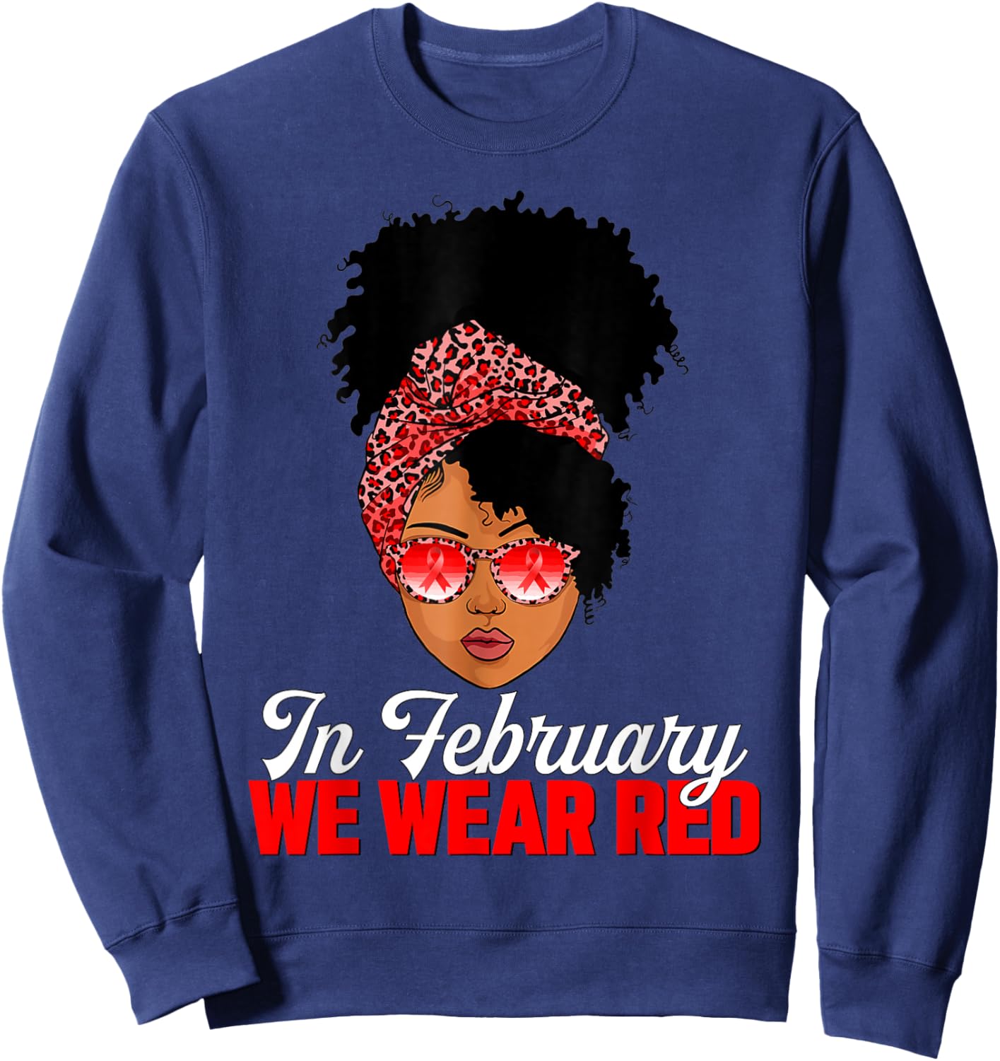 Black Woman In February We Wear Red Heart Disease Awareness Sweatshirt - Sweatshirt | Navy