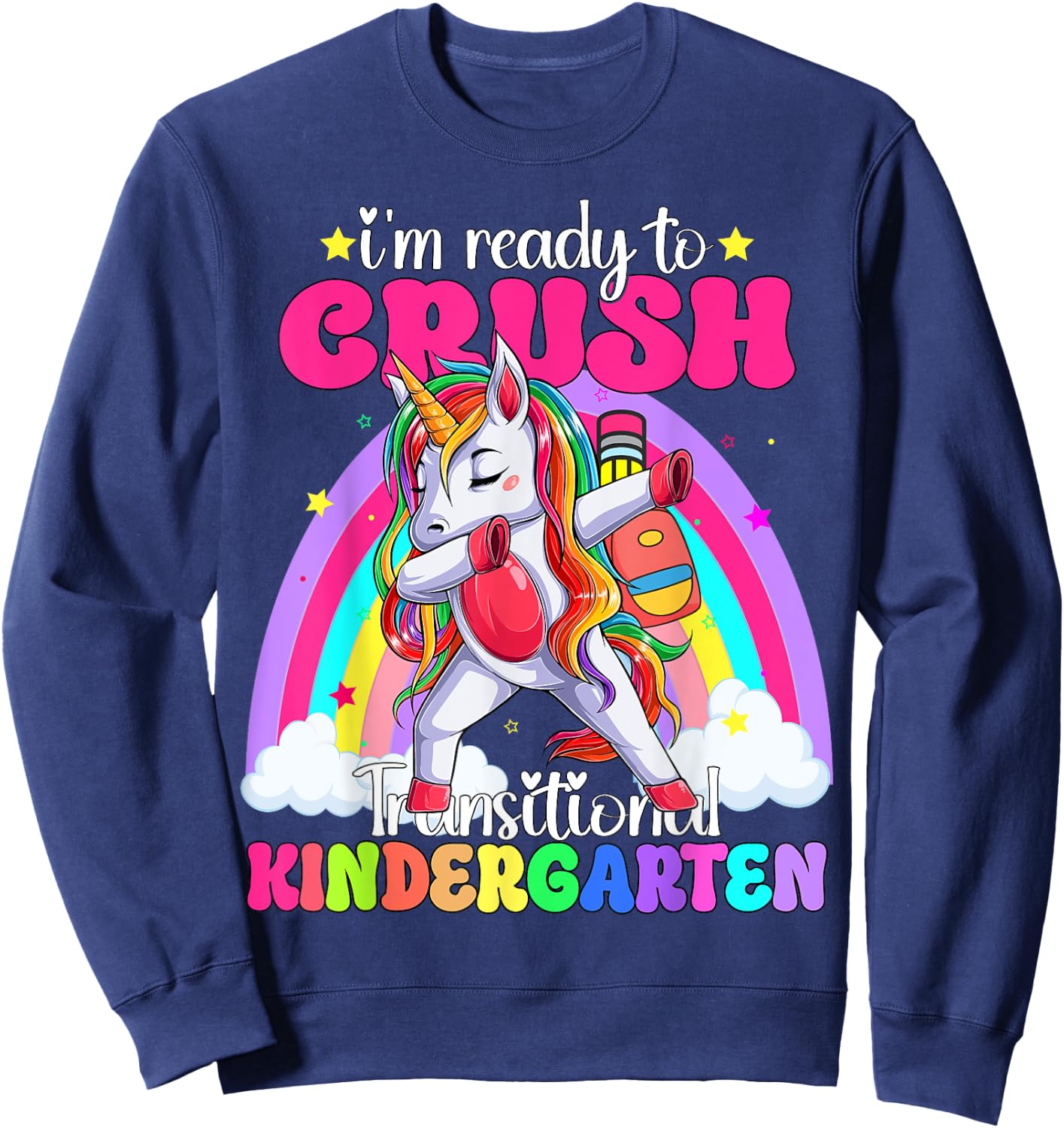 I'm Ready To Crush Transitional Kindergaten TK Unicorn Girls Sweatshirt - Sweatshirt | Navy