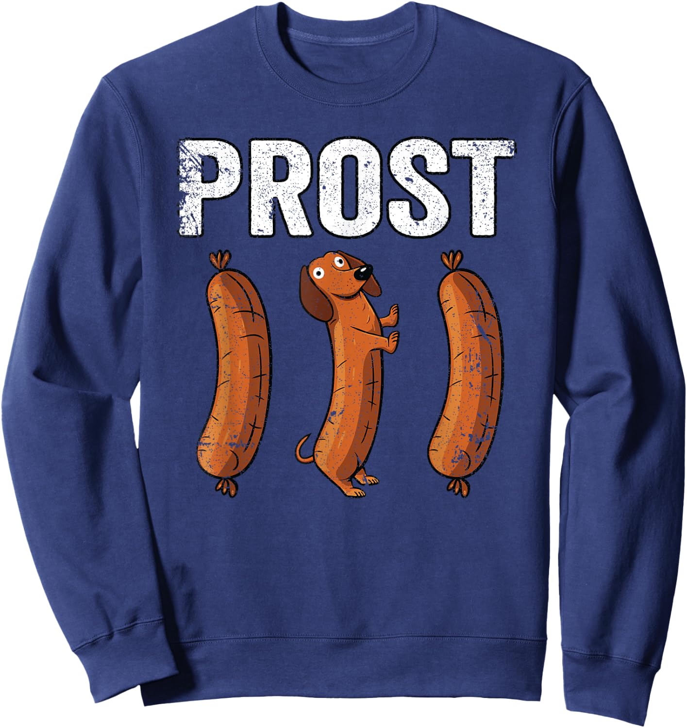 Oktoberfest Prost Shirt Wurst Sausage Dachshund Funny Prost Sweatshirt - Sweatshirt | Navy