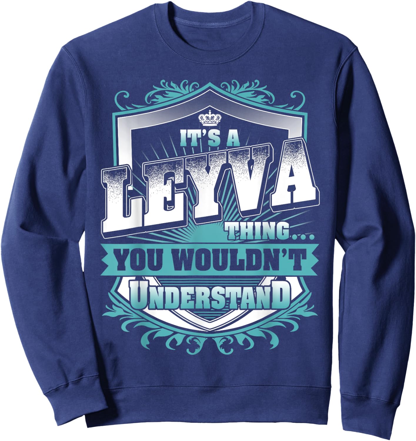 It's A LEYVA Thing You Wouldn't Understand Name Vintage Sweatshirt - Sweatshirt | Navy