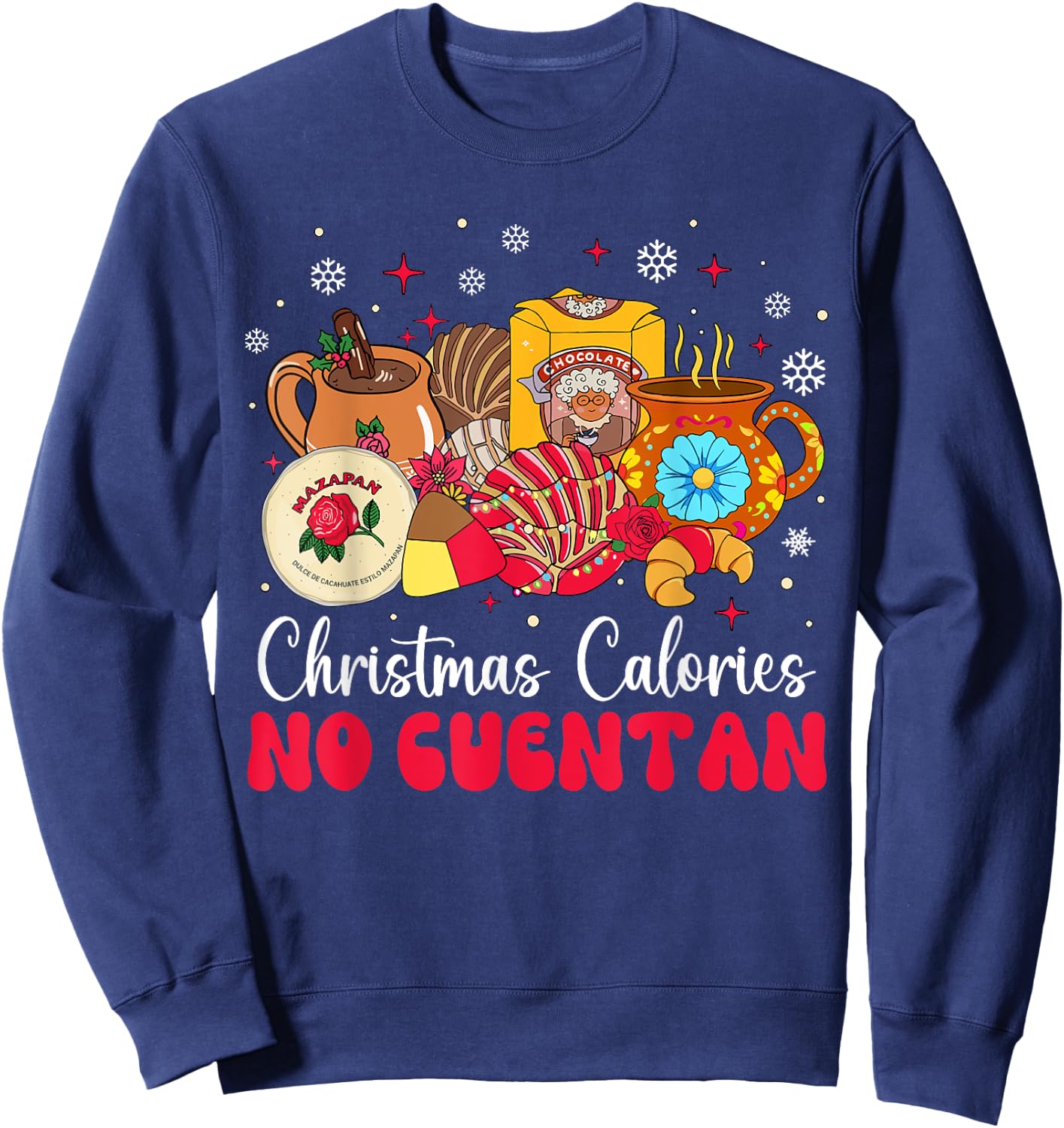 Christmas Calories No Cuentan Mexican Pan Dulce Xmas Family Sweatshirt - Sweatshirt | Navy