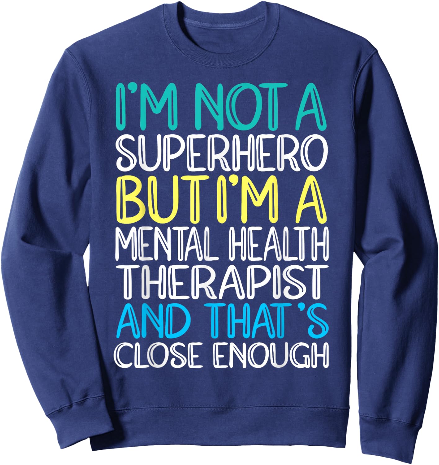 Superhero & Mental Health Therapist Sweatshirt - Sweatshirt | Navy