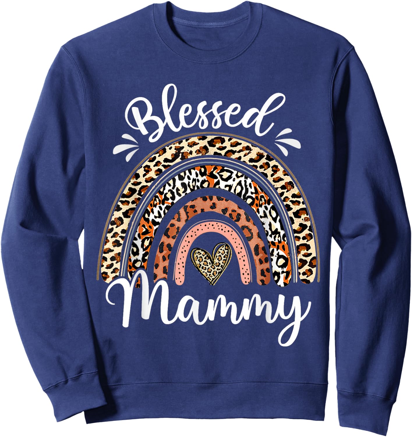 Blessed Mammy Funny Leopard Boho Rainbow Mammy Life Sweatshirt - Sweatshirt | Navy