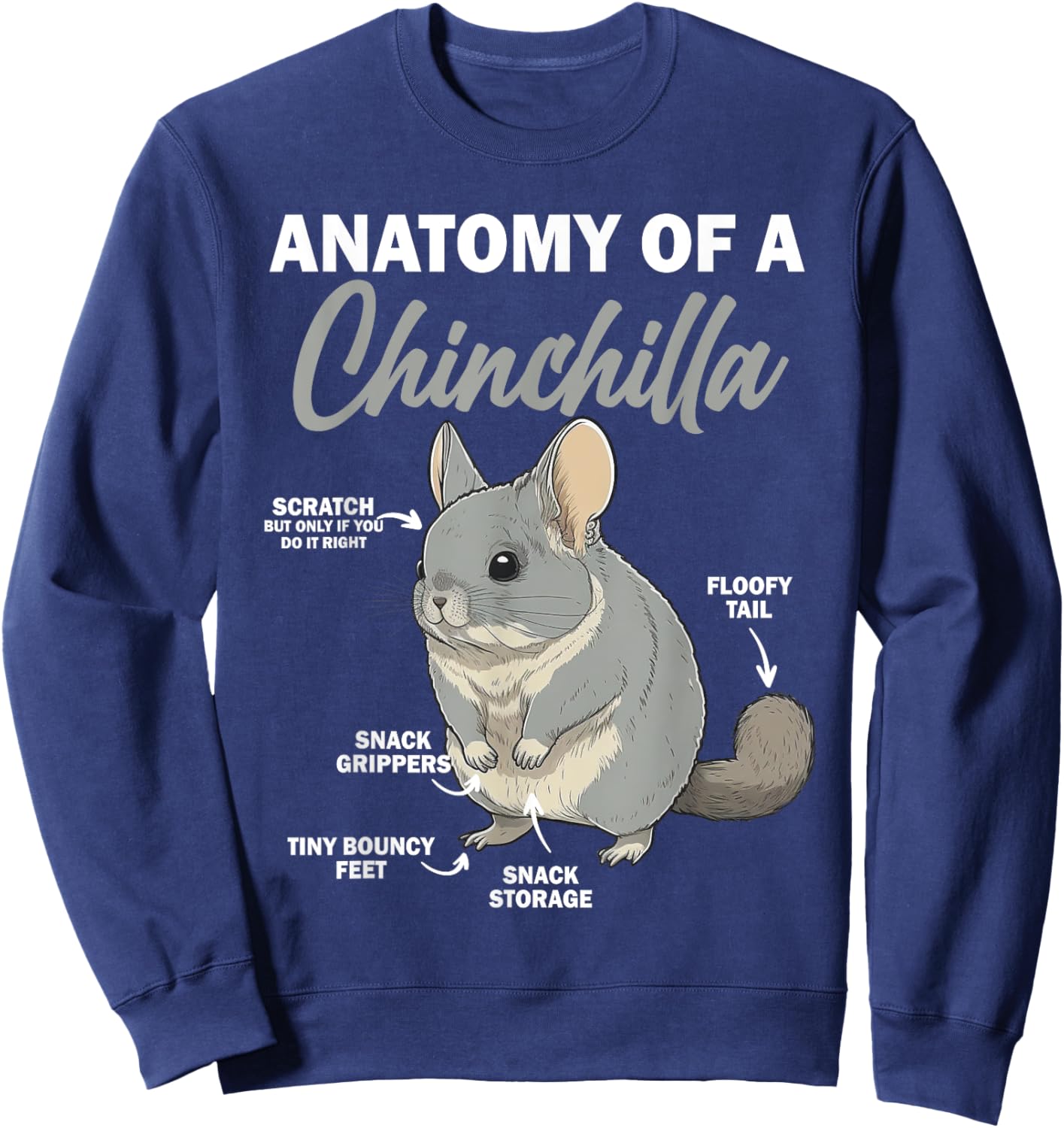 Anatomy Of A Chinchilla Shirt Chinchilla Mom Funny Sweatshirt - Sweatshirt | Navy