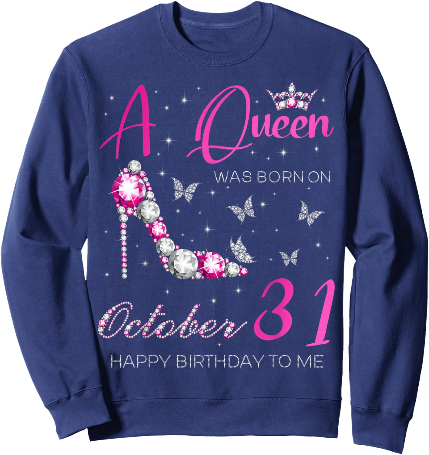 A Queen Was Born on October 31, 31st October Bday Party Sweatshirt - Sweatshirt | Navy