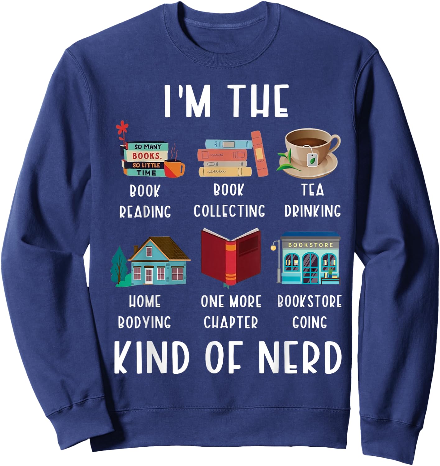 I'm The Kind Of Nerd Funny Book Reading Sweatshirt - Sweatshirt | Navy