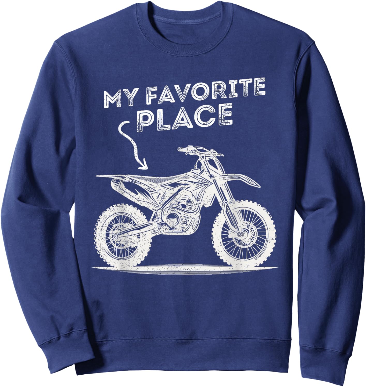 Dirt Bike & Motocross | My Favorite Place | Boy, Men, Women Sweatshirt - Sweatshirt | Navy