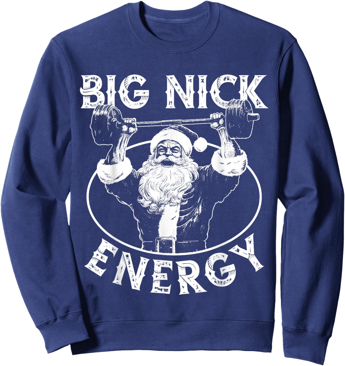 Big Nick Energy Funny Santa Christmas Santa Christmas Sweatshirt - Sweatshirt | Navy