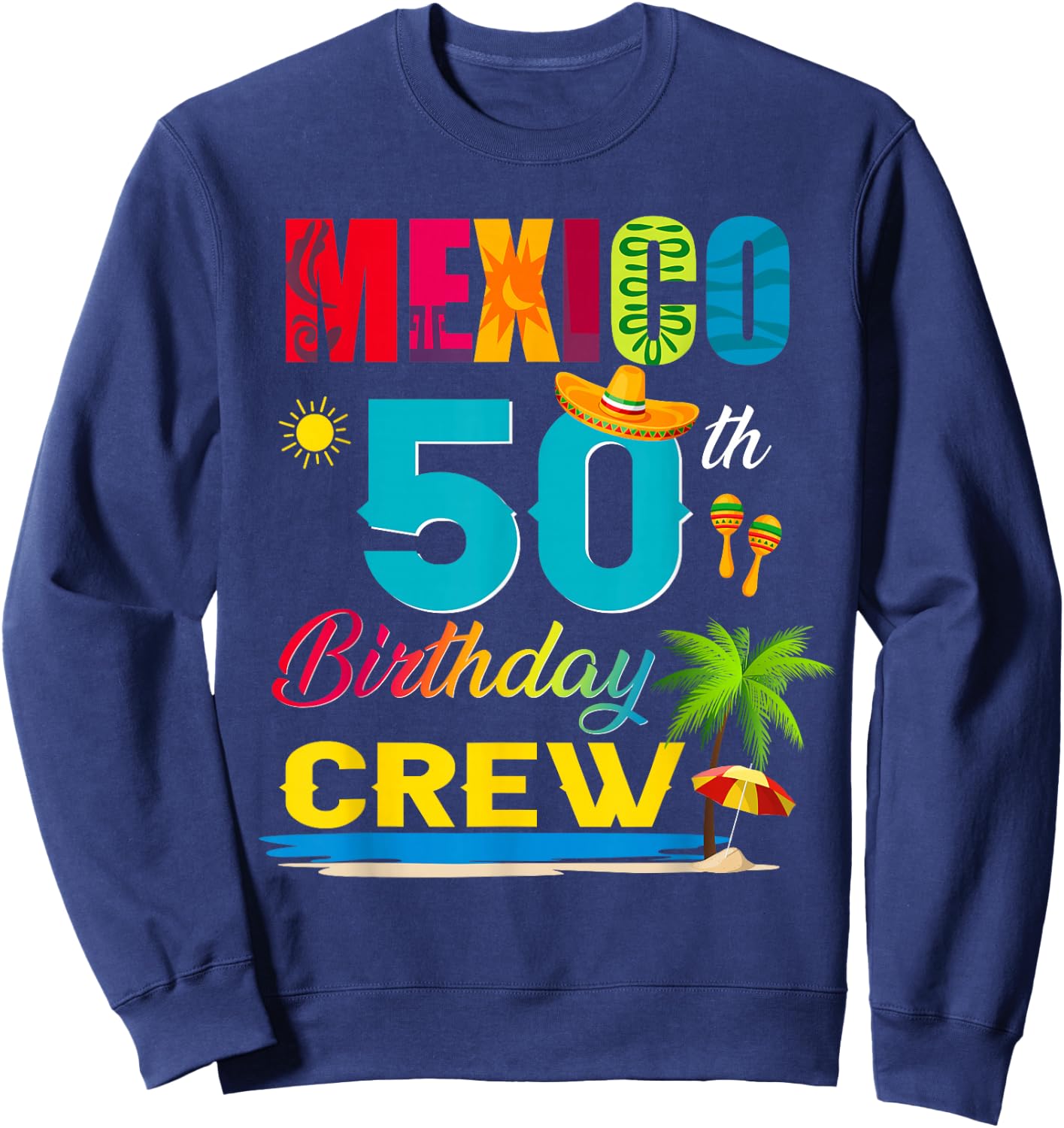 50th Cancun Mexico Birthday Crew Vacation Group Matching Sweatshirt - Sweatshirt | Navy
