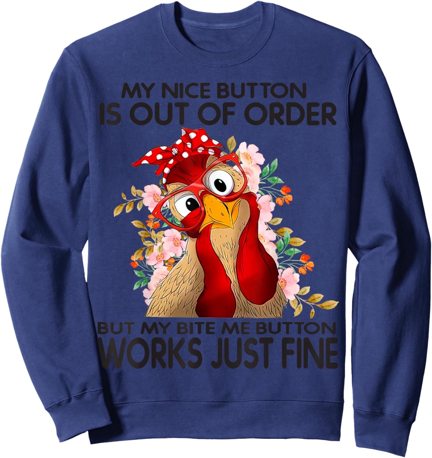 My Nice Button Is Out Of Order But My Bite Me Button Works Sweatshirt - Sweatshirt | Navy