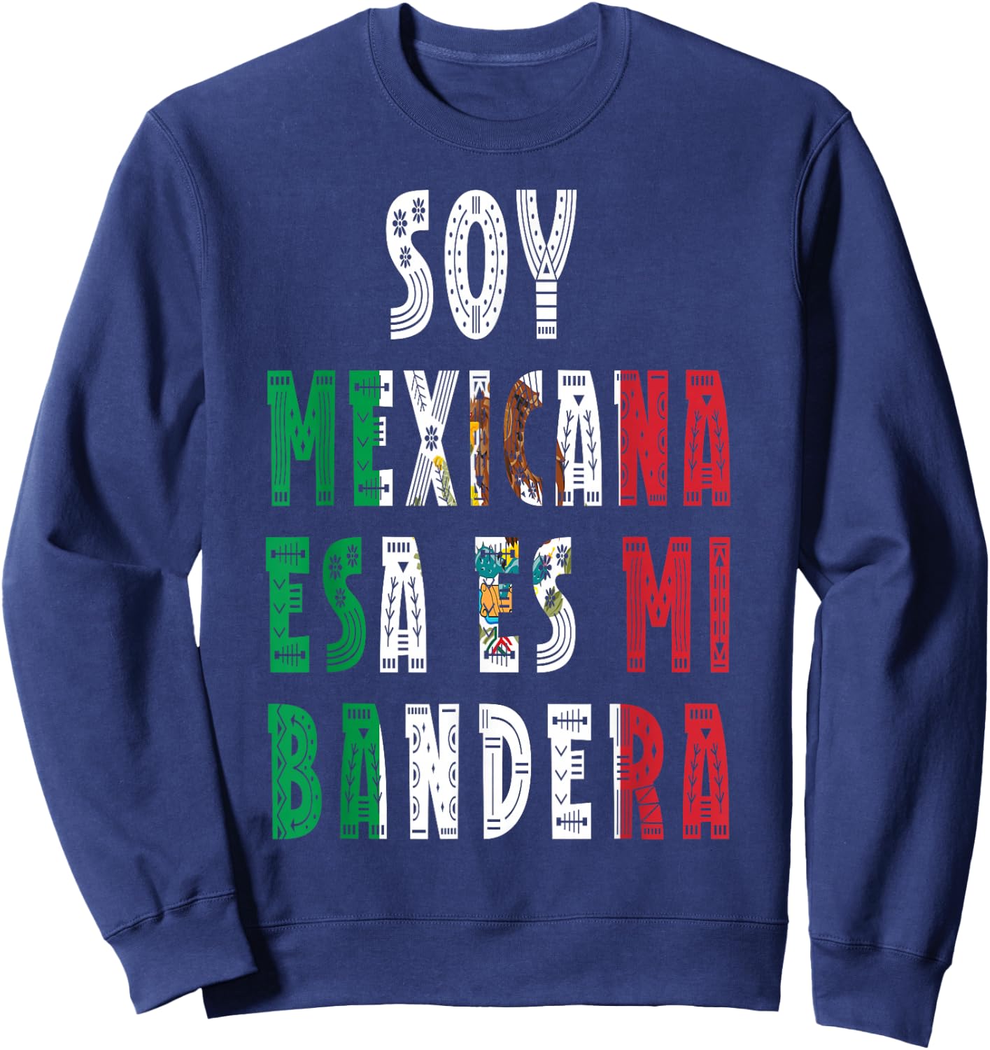 Soy mexicana esa es mi bandera Sweatshirt - Sweatshirt | Navy