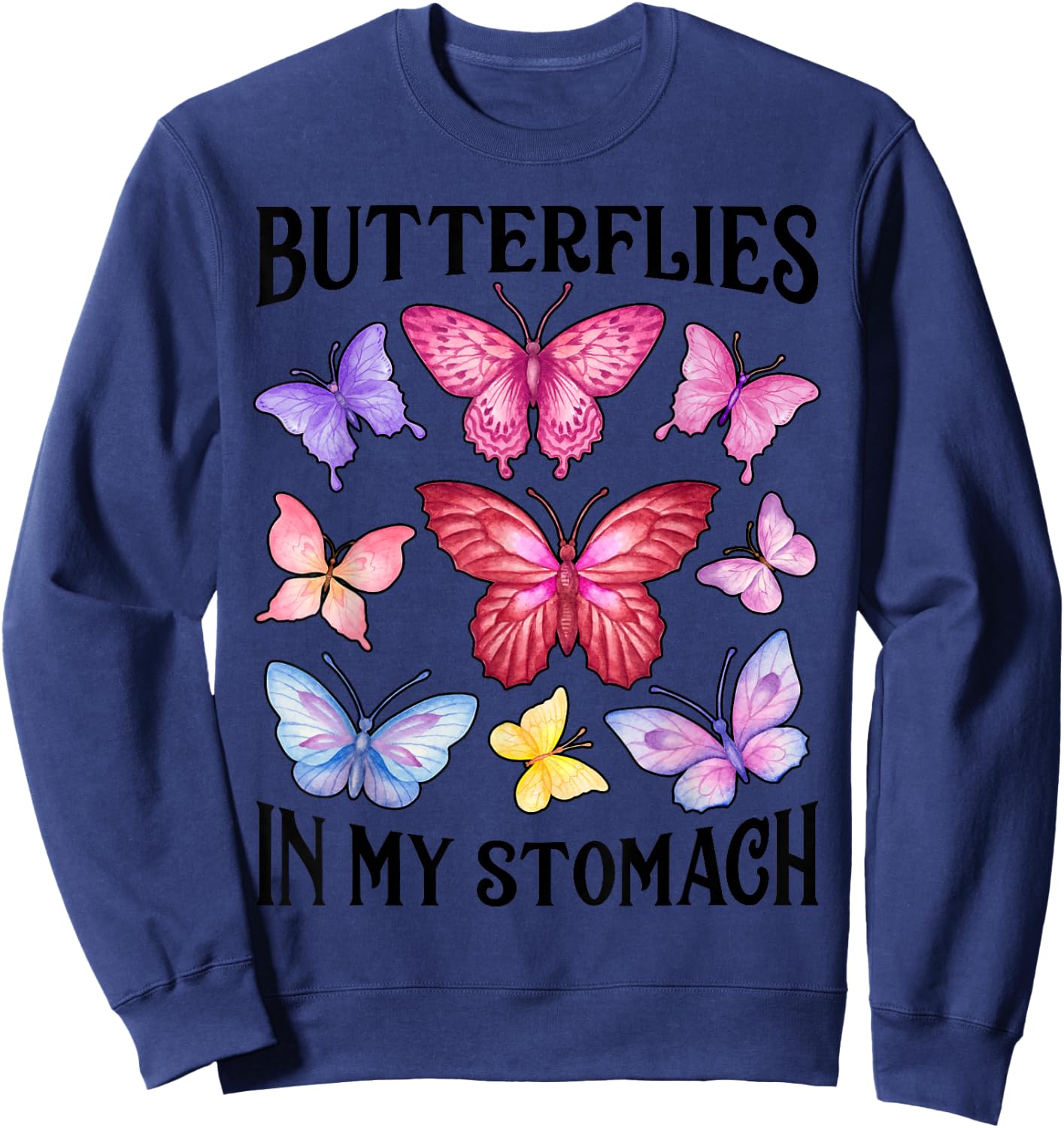 Butterflies In My Stomach Funny Butterfly Lovers Cute Insect Sweatshirt - Sweatshirt | Navy