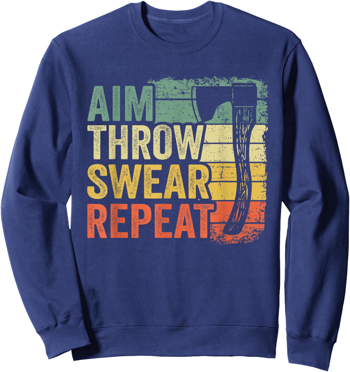 Aim Throw Swear Repeat Hatchet Vintage Funny Axe Throwing Sweatshirt - Sweatshirt | Navy