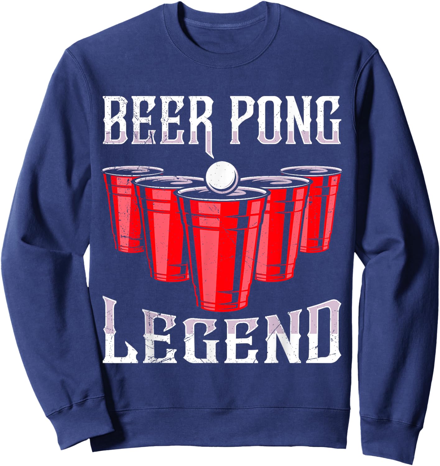 Beer Pong Legend Beer Pong Party Beer Pong Sweatshirt - Sweatshirt | Navy