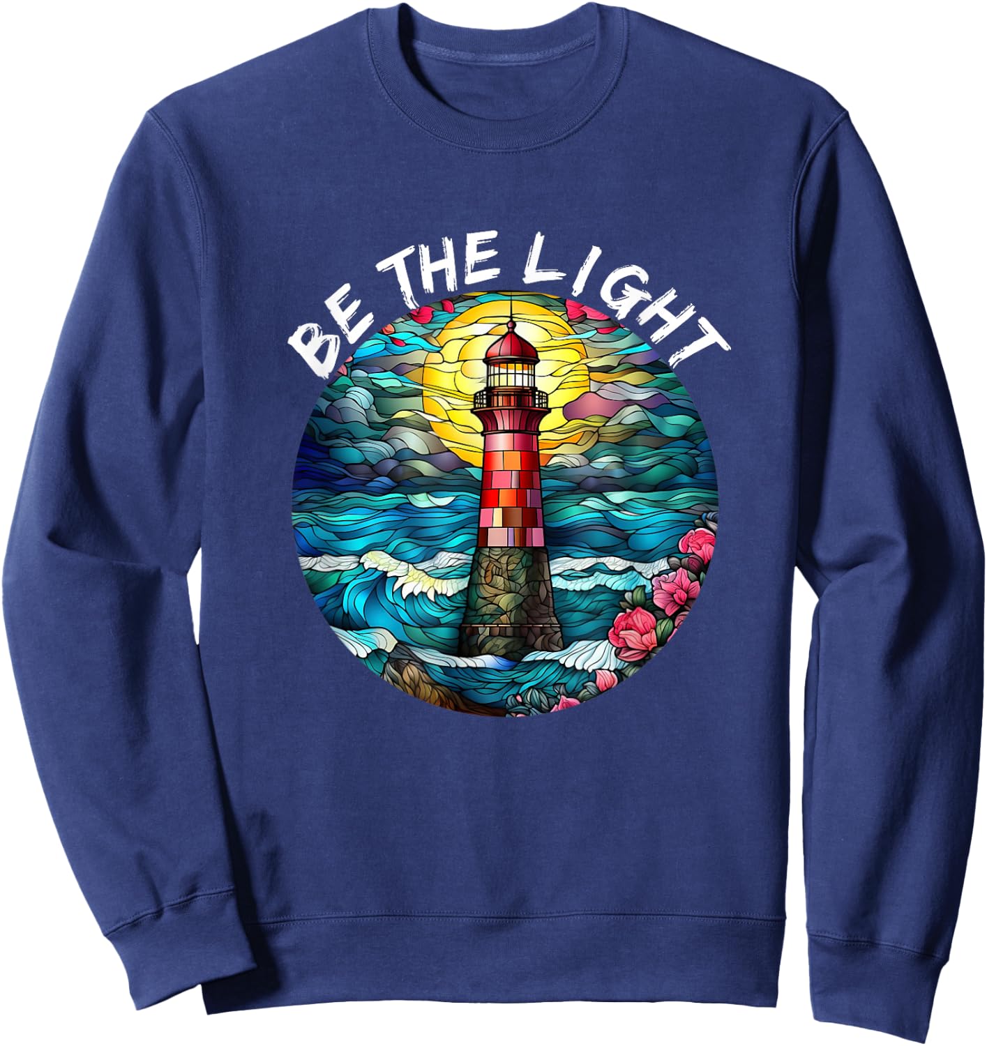 Be The Light Stained Glass Lighthouse Motivational Quote Sweatshirt - Sweatshirt | Navy