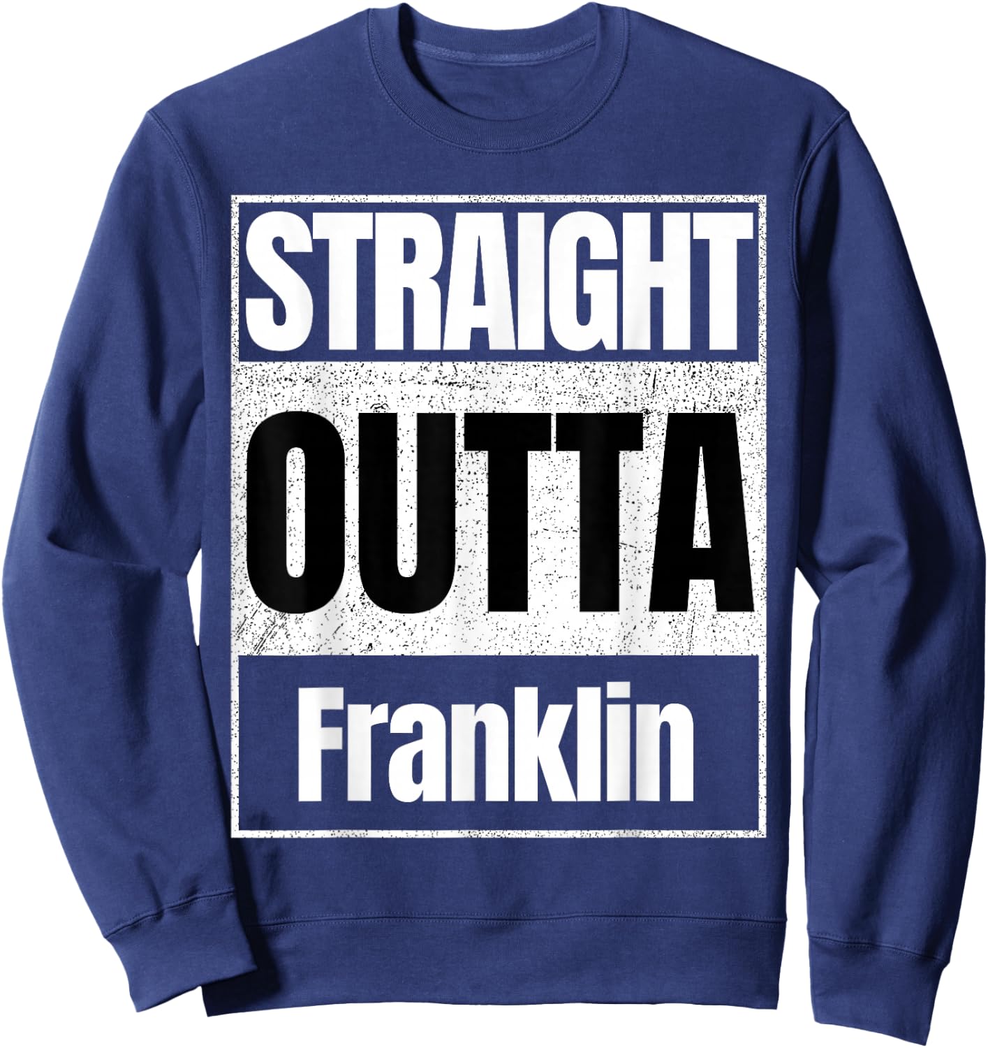 straight outta Franklin classic Men women kids girls boys Sweatshirt - Sweatshirt | Navy