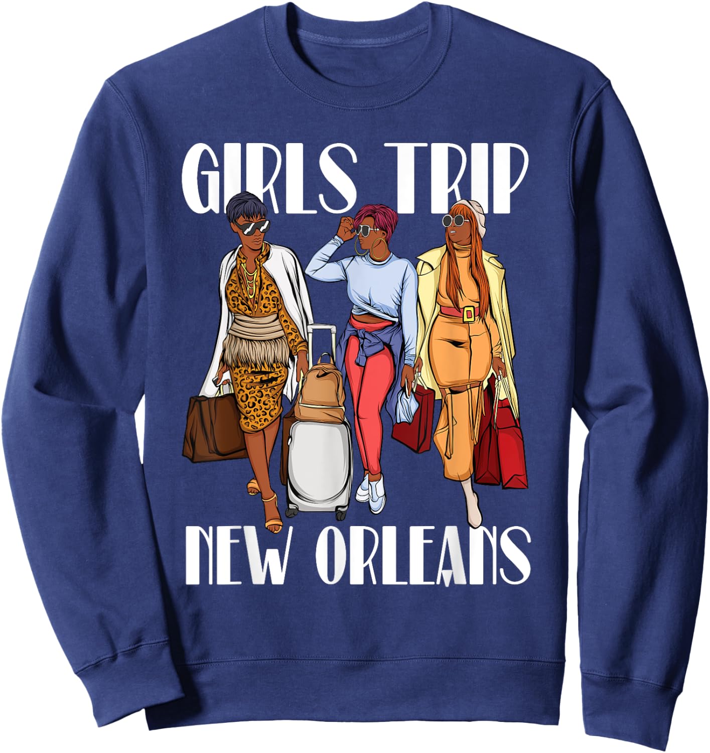 Girls Trip New Orleans Vacation Weekend Black Women Sweatshirt - Sweatshirt | Navy