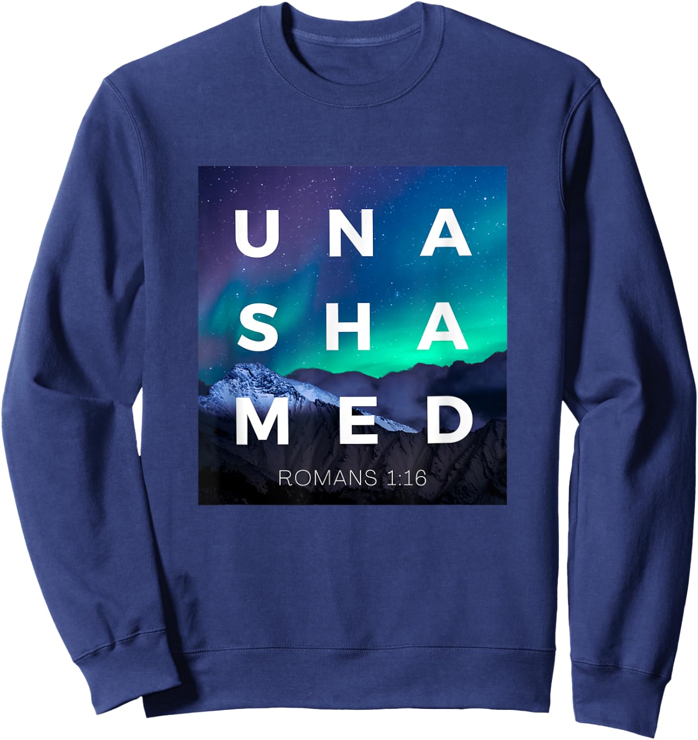 Unashamed of the Gospel of Jesus Christ Romans 116 Christian Sweatshirt - Sweatshirt | Navy