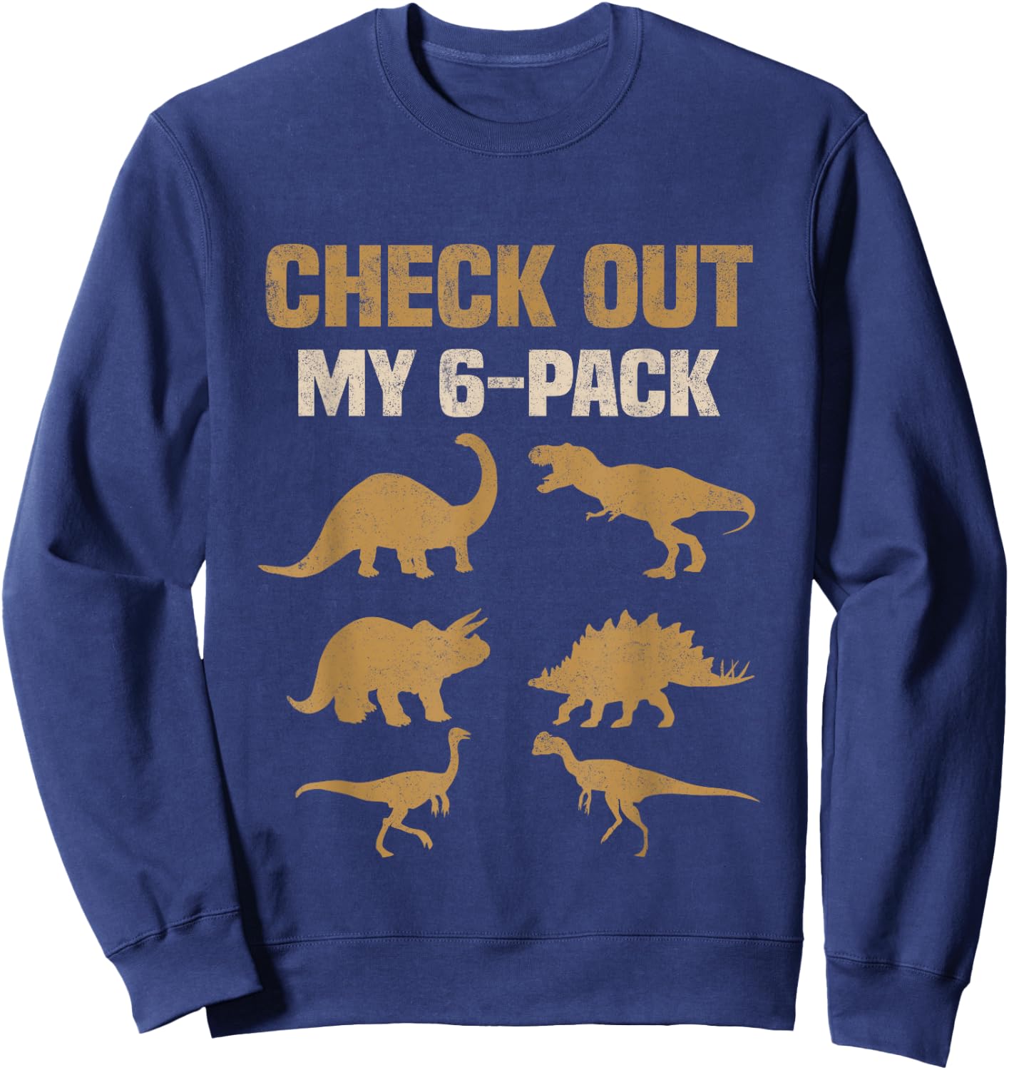 Check Out My Six Pack Funny Gym Dinosaur Costume Vintage Sweatshirt - Sweatshirt | Navy