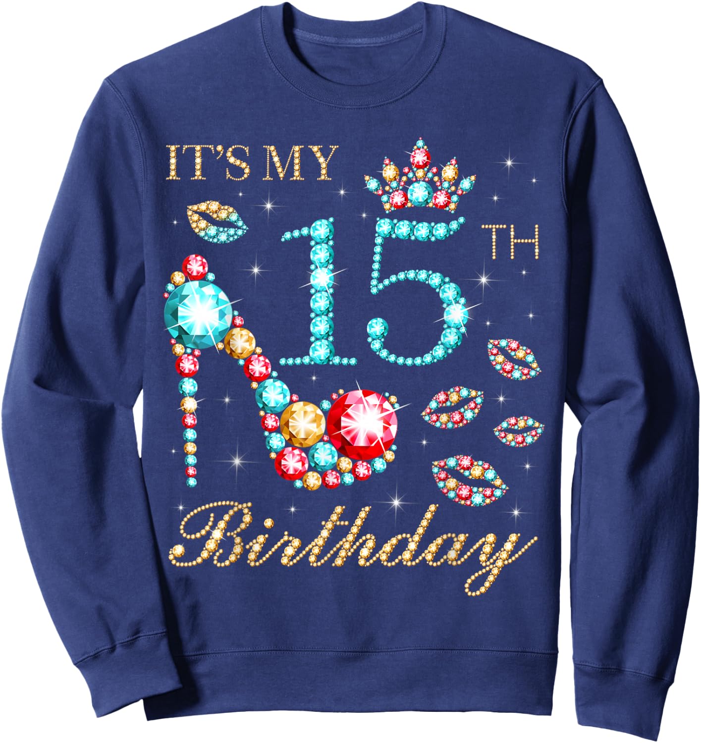 It's My 15th Birthday Cute 15 Years Old Birthday Queen Sweatshirt - Sweatshirt | Navy